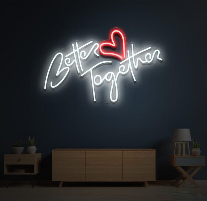 Better together neon sign