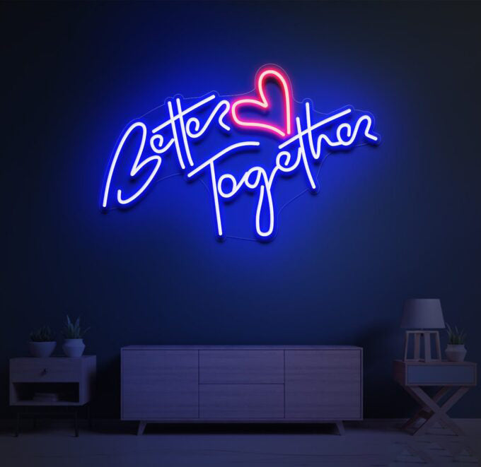 Better together neon sign