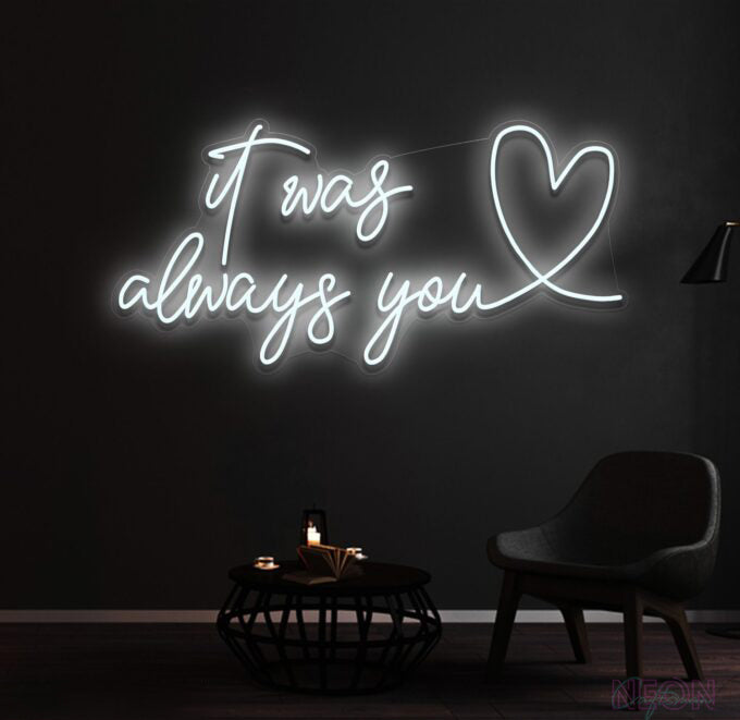 It Was Always You Neon Sign_Free 🚛